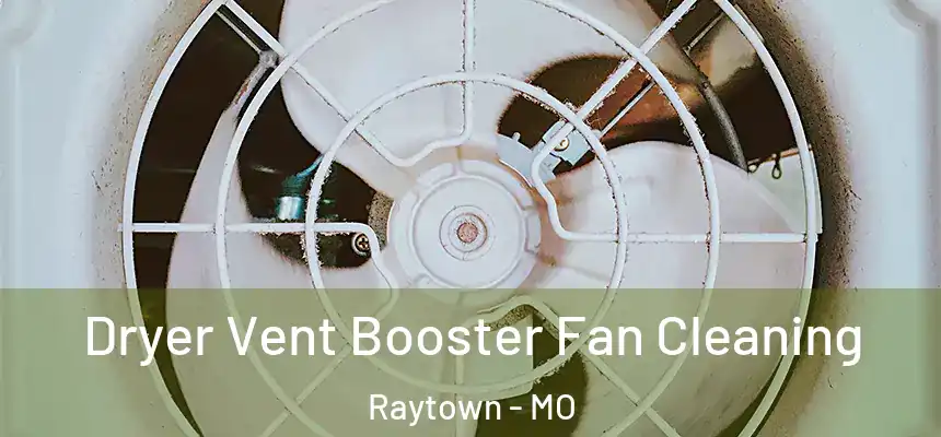 Dryer Vent Booster Fan Cleaning Raytown - MO