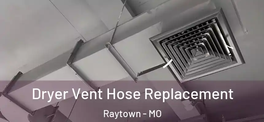 Dryer Vent Hose Replacement Raytown - MO