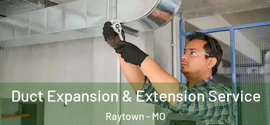 Duct Expansion & Extension Service Raytown - MO