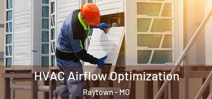  HVAC Airflow Optimization Raytown - MO