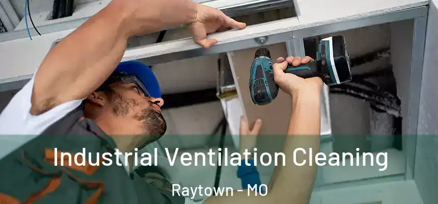 Industrial Ventilation Cleaning Raytown - MO