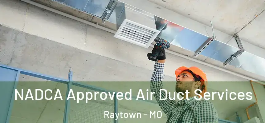  NADCA Approved Air Duct Services Raytown - MO