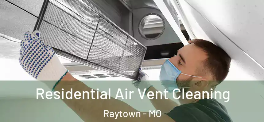 Residential Air Vent Cleaning Raytown - MO