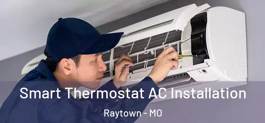  Smart Thermostat AC Installation Raytown - MO